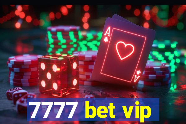 7777 bet vip